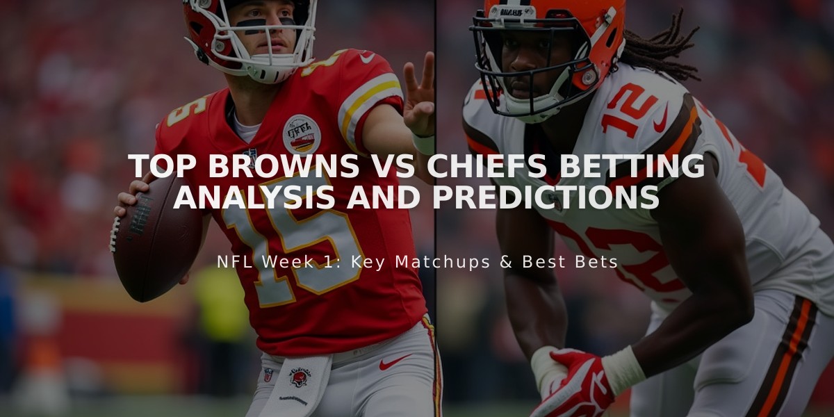 Top Browns vs Chiefs Betting Analysis and Predictions