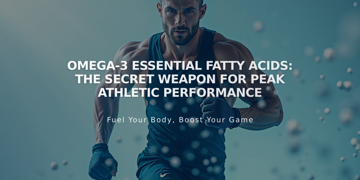 Omega-3 Essential Fatty Acids: The Secret Weapon for Peak Athletic Performance