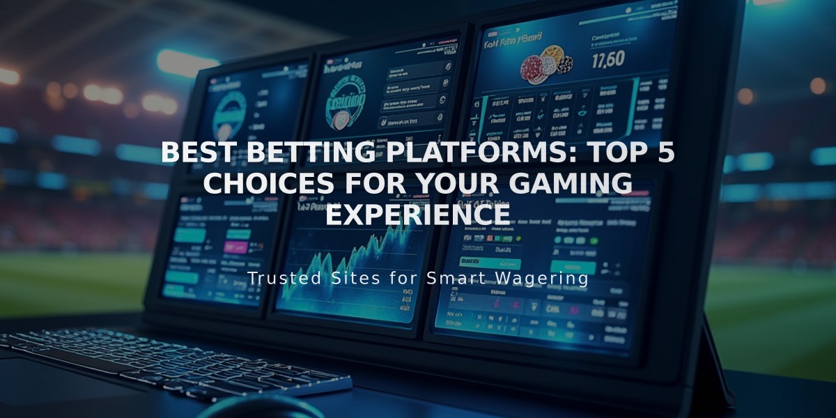 Best Betting Platforms: Top 5 Choices for Your Gaming Experience