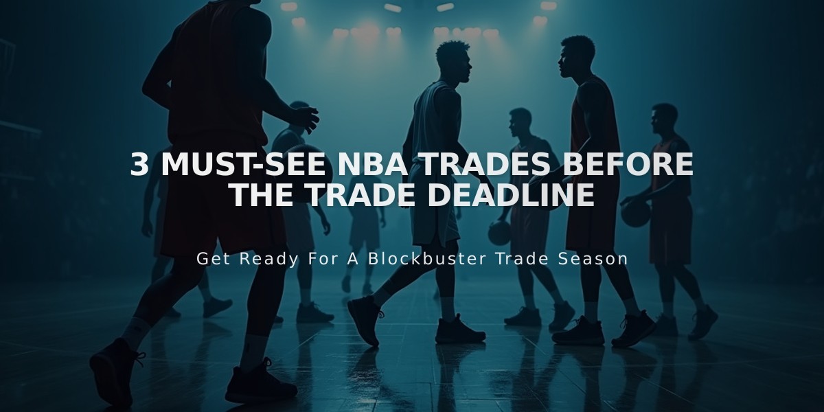 3 Must-See NBA Trades Before The Trade Deadline