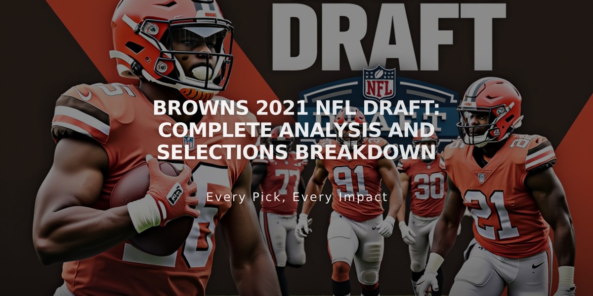 Browns 2021 NFL Draft: Complete Analysis and Selections Breakdown