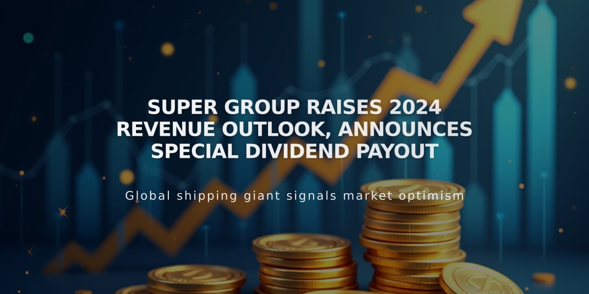 Super Group Raises 2024 Revenue Outlook, Announces Special Dividend Payout