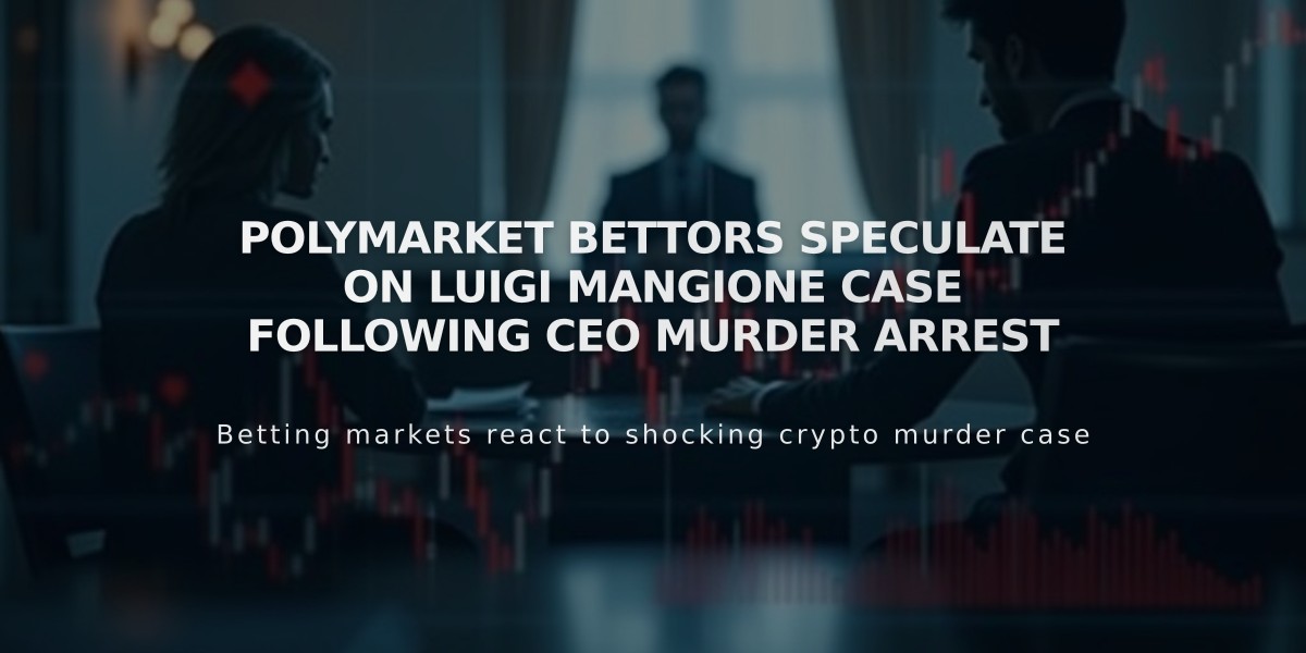 Polymarket Bettors Speculate on Luigi Mangione Case Following CEO Murder Arrest