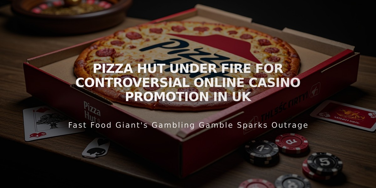 Pizza Hut Under Fire for Controversial Online Casino Promotion in UK