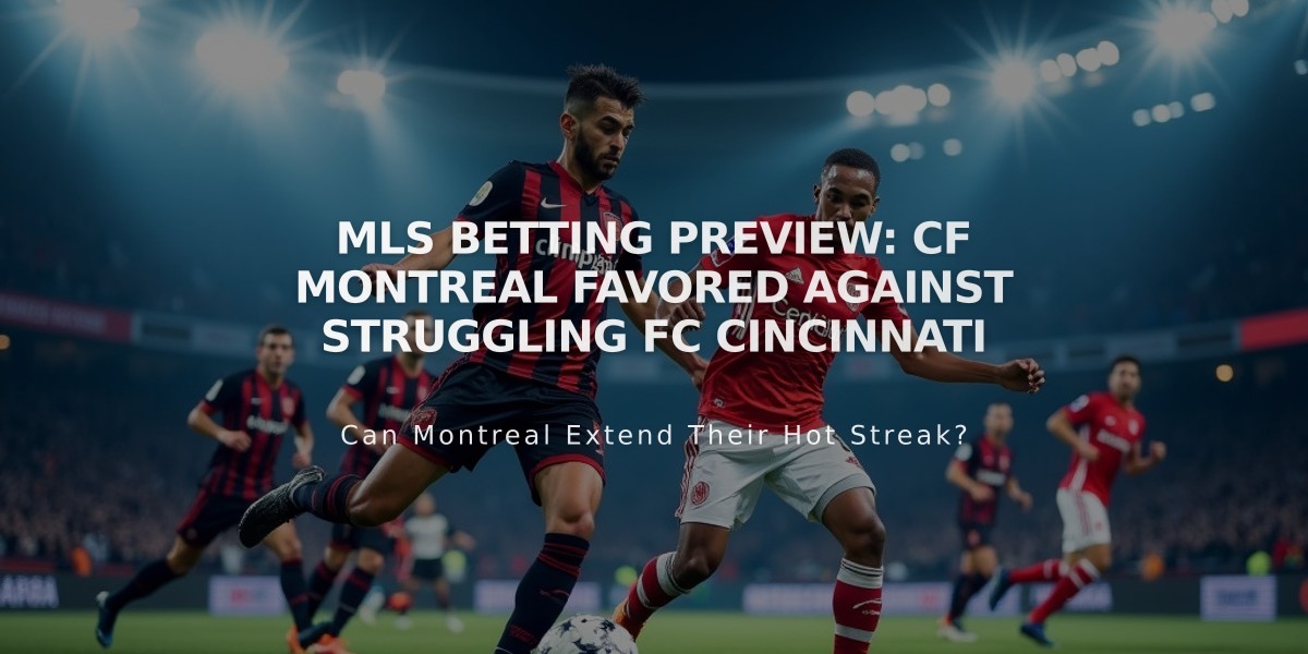 MLS Betting Preview: CF Montreal Favored Against Struggling FC Cincinnati