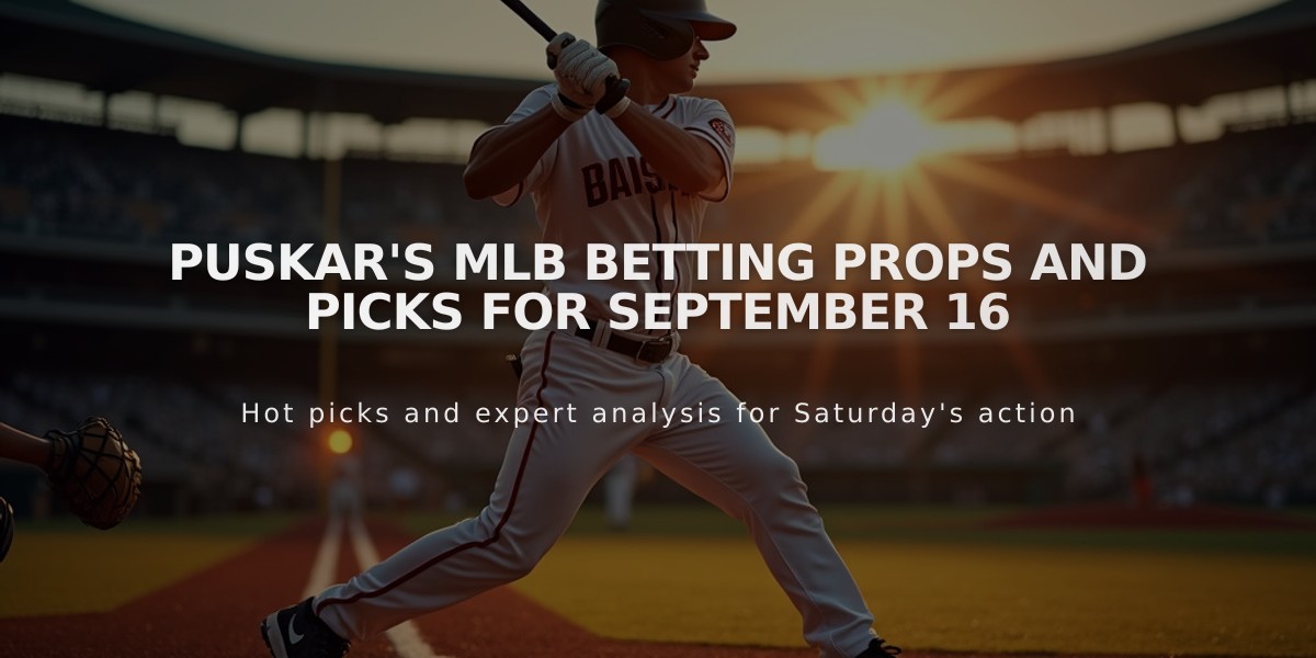 Puskar's MLB Betting Props and Picks for September 16