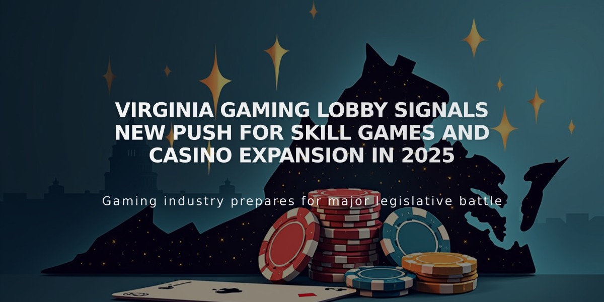 Virginia Gaming Lobby Signals New Push for Skill Games and Casino Expansion in 2025