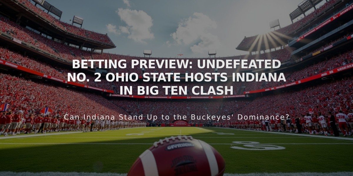 Betting Preview: Undefeated No. 2 Ohio State Hosts Indiana in Big Ten Clash