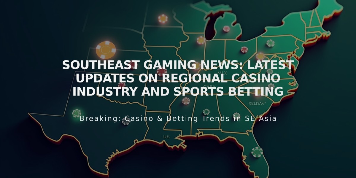 Southeast Gaming News: Latest Updates on Regional Casino Industry and Sports Betting