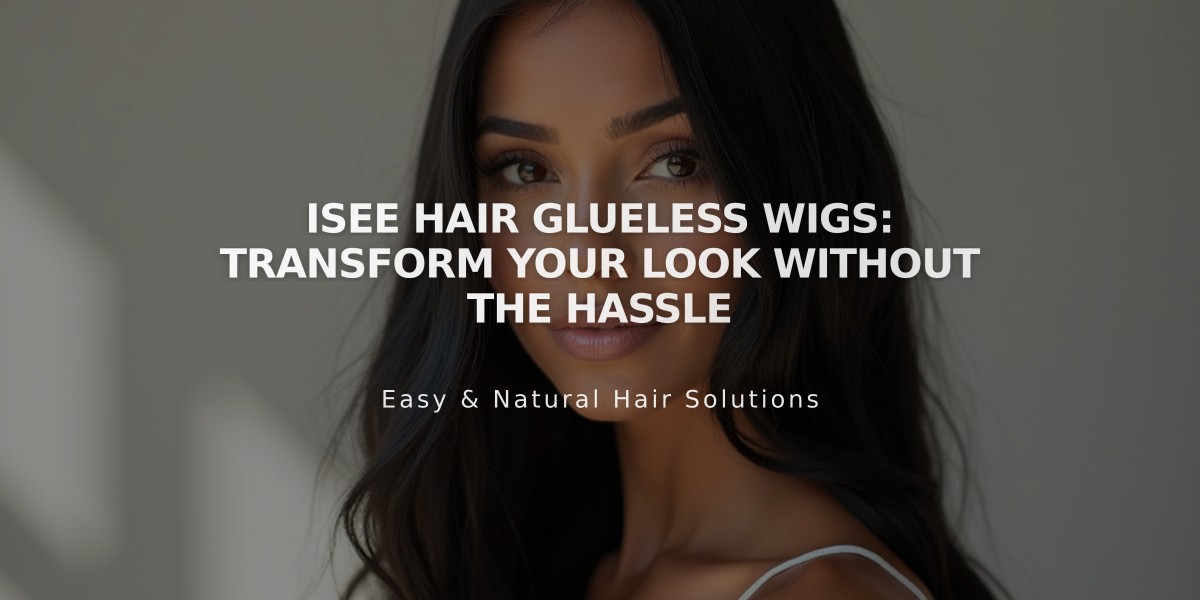 Isee Hair Glueless Wigs: Transform Your Look Without the Hassle