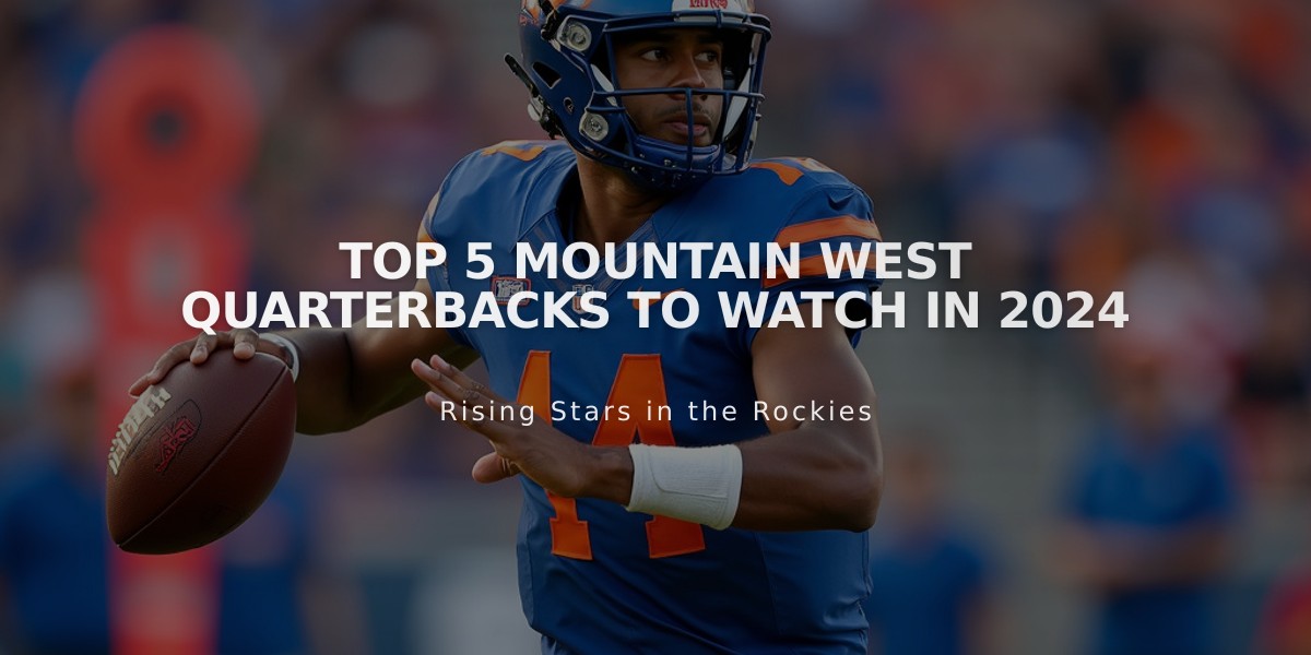 Top 5 Mountain West Quarterbacks to Watch in 2024