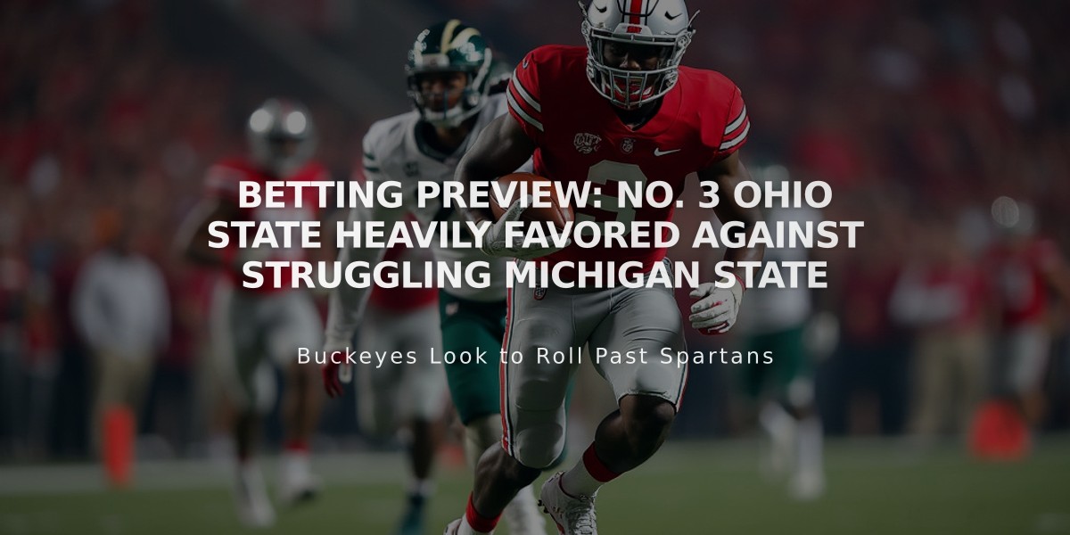 Betting Preview: No. 3 Ohio State Heavily Favored Against Struggling Michigan State