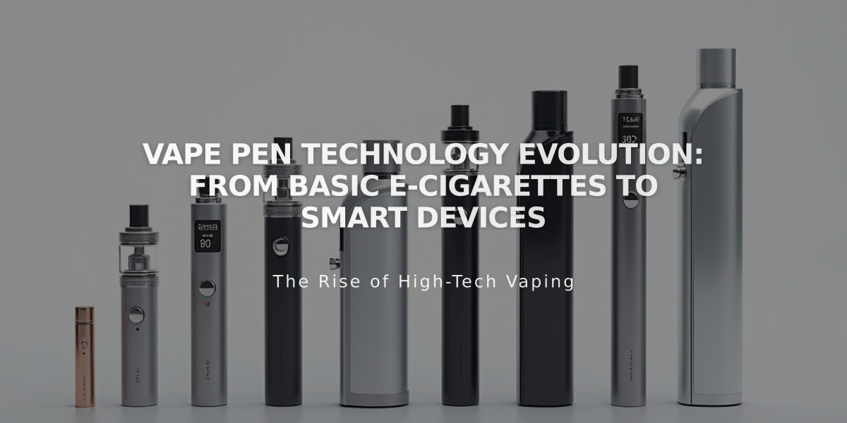 Vape Pen Technology Evolution: From Basic E-Cigarettes to Smart Devices