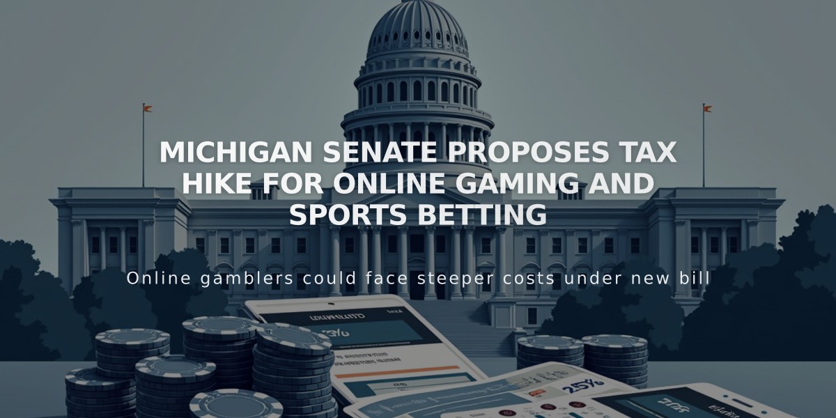 Michigan Senate Proposes Tax Hike for Online Gaming and Sports Betting