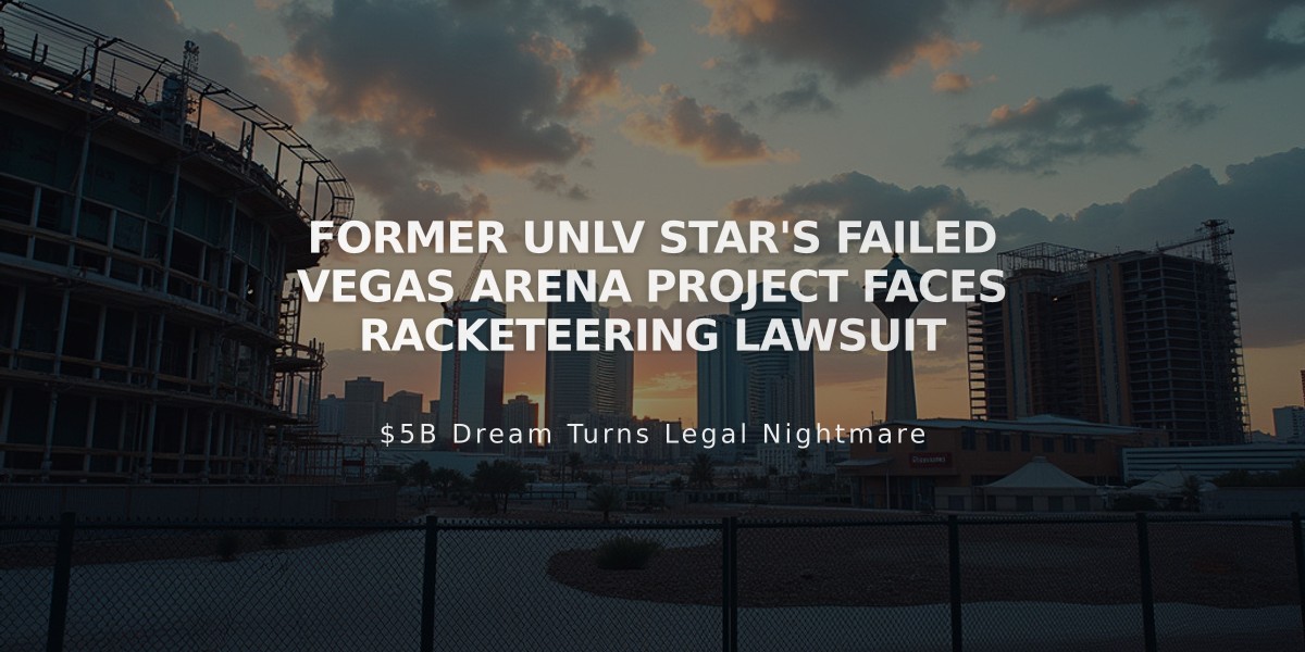 Former UNLV Star's Failed Vegas Arena Project Faces Racketeering Lawsuit