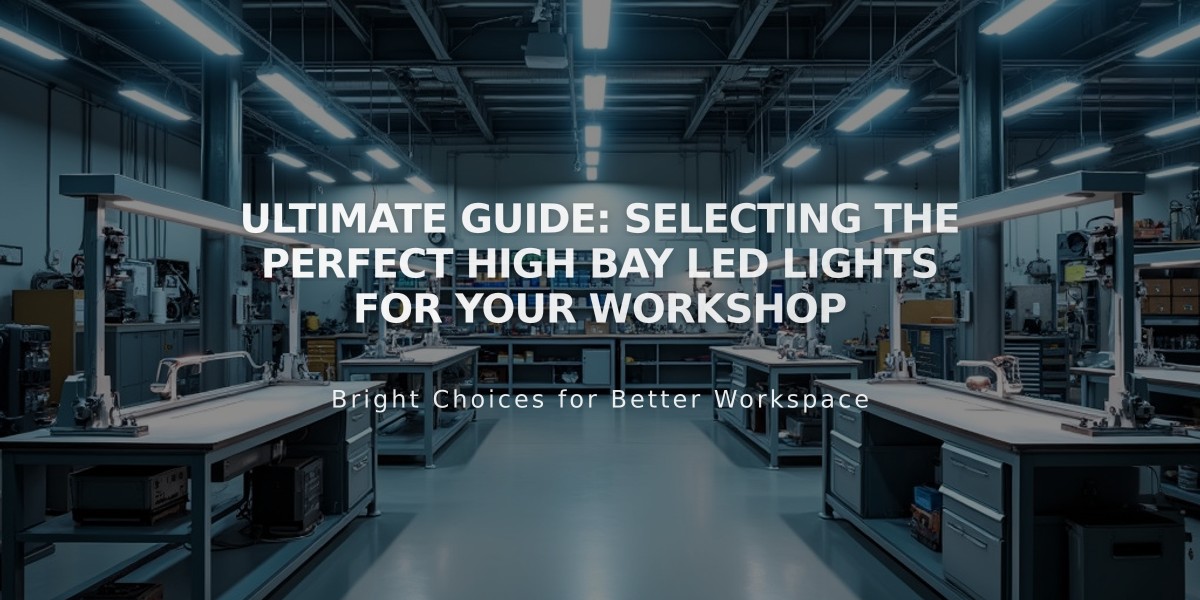 Ultimate Guide: Selecting the Perfect High Bay LED Lights for Your Workshop