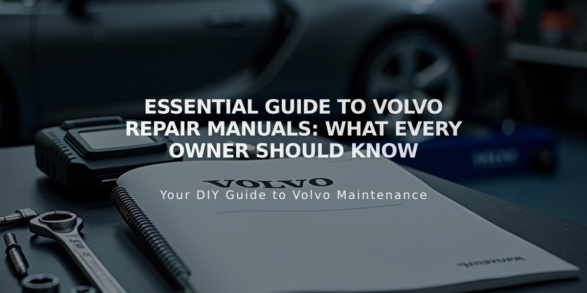 Essential Guide to Volvo Repair Manuals: What Every Owner Should Know