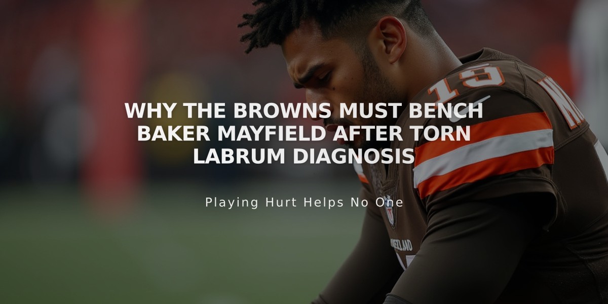 Why the Browns Must Bench Baker Mayfield After Torn Labrum Diagnosis