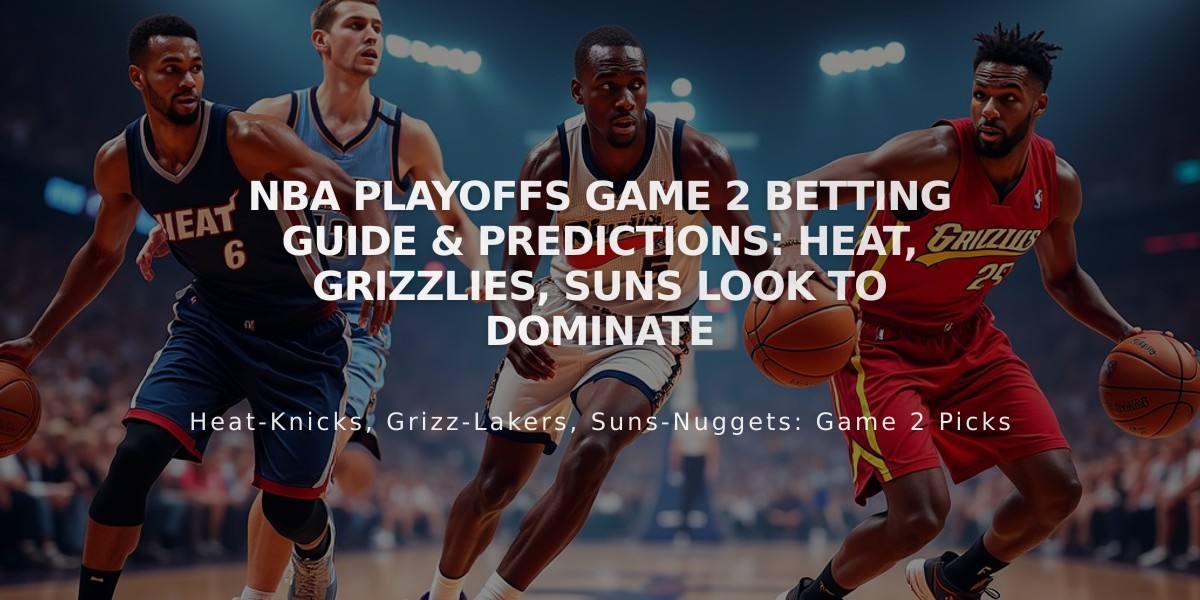 NBA Playoffs Game 2 Betting Guide & Predictions: Heat, Grizzlies, Suns Look to Dominate