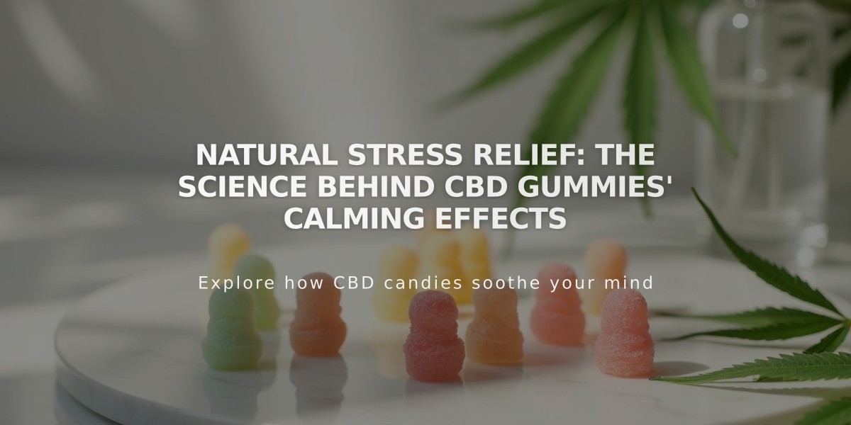 Natural Stress Relief: The Science Behind CBD Gummies' Calming Effects