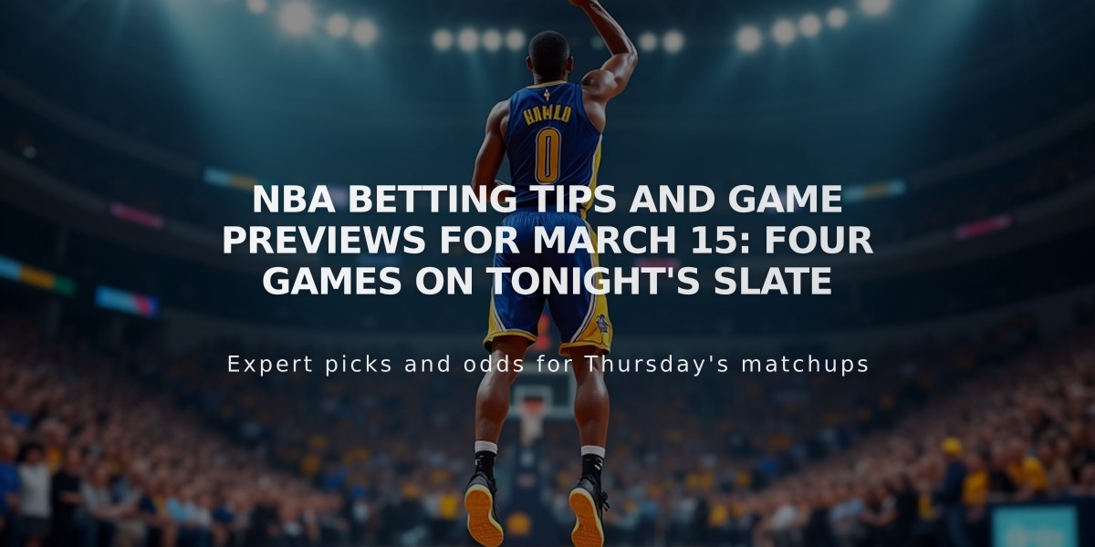 NBA Betting Tips and Game Previews for March 15: Four Games on Tonight's Slate