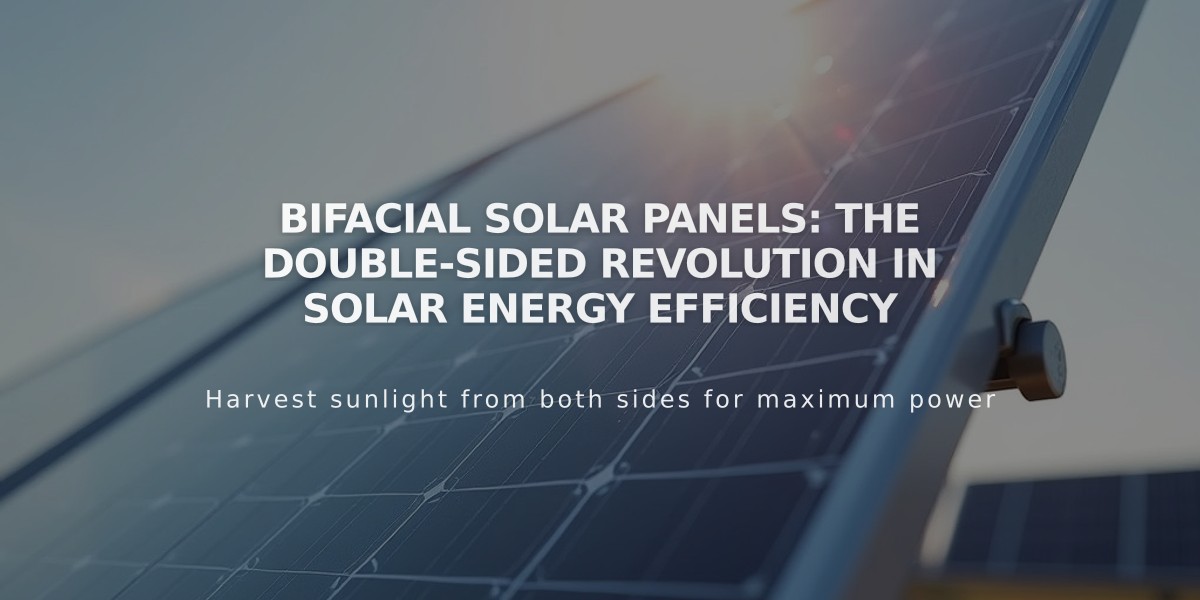 Bifacial Solar Panels: The Double-Sided Revolution in Solar Energy Efficiency