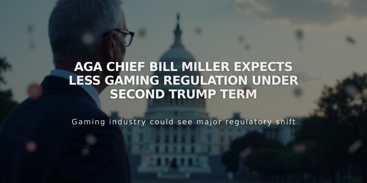 AGA Chief Bill Miller Expects Less Gaming Regulation Under Second Trump Term