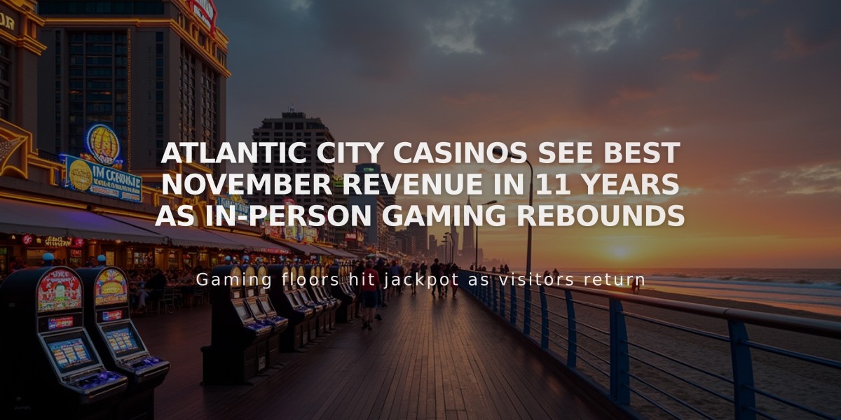 Atlantic City Casinos See Best November Revenue in 11 Years as In-Person Gaming Rebounds