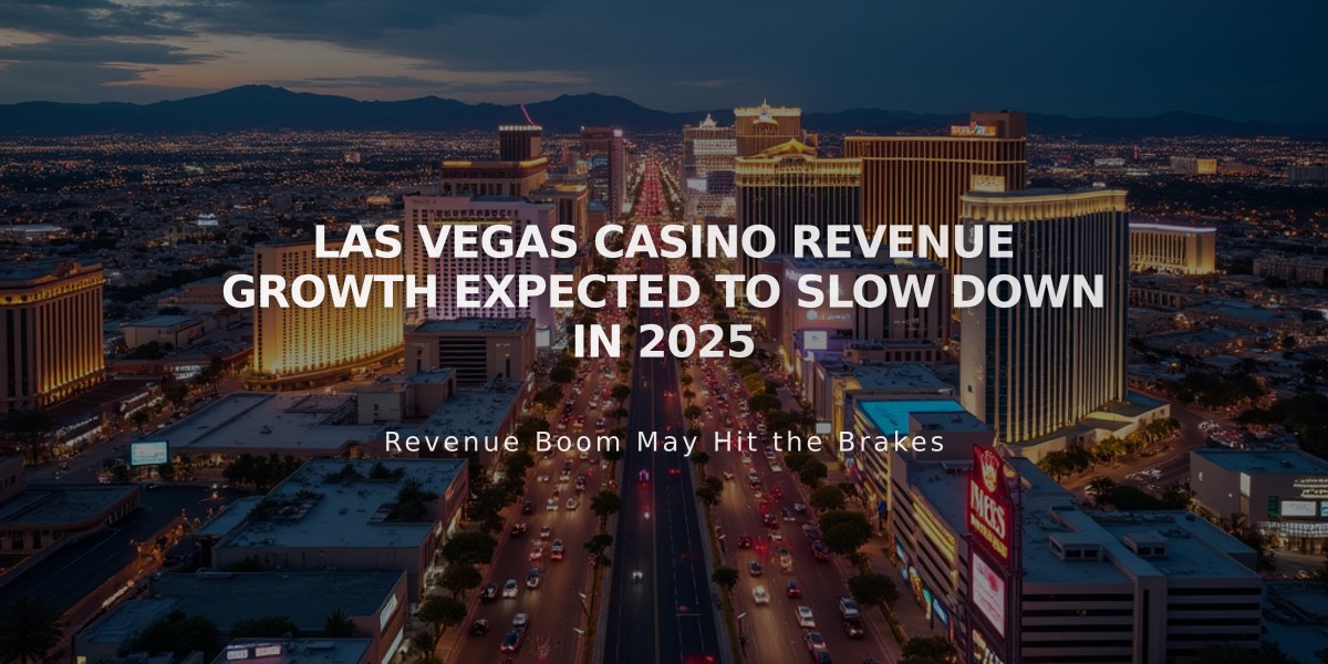 Las Vegas Casino Revenue Growth Expected to Slow Down in 2025