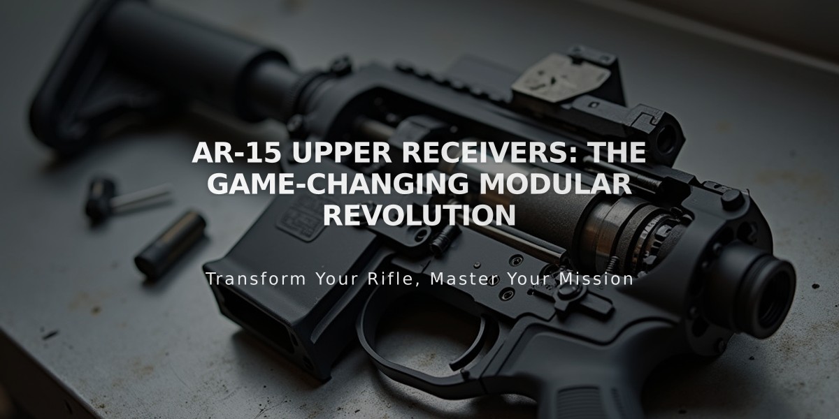 AR-15 Upper Receivers: The Game-Changing Modular Revolution