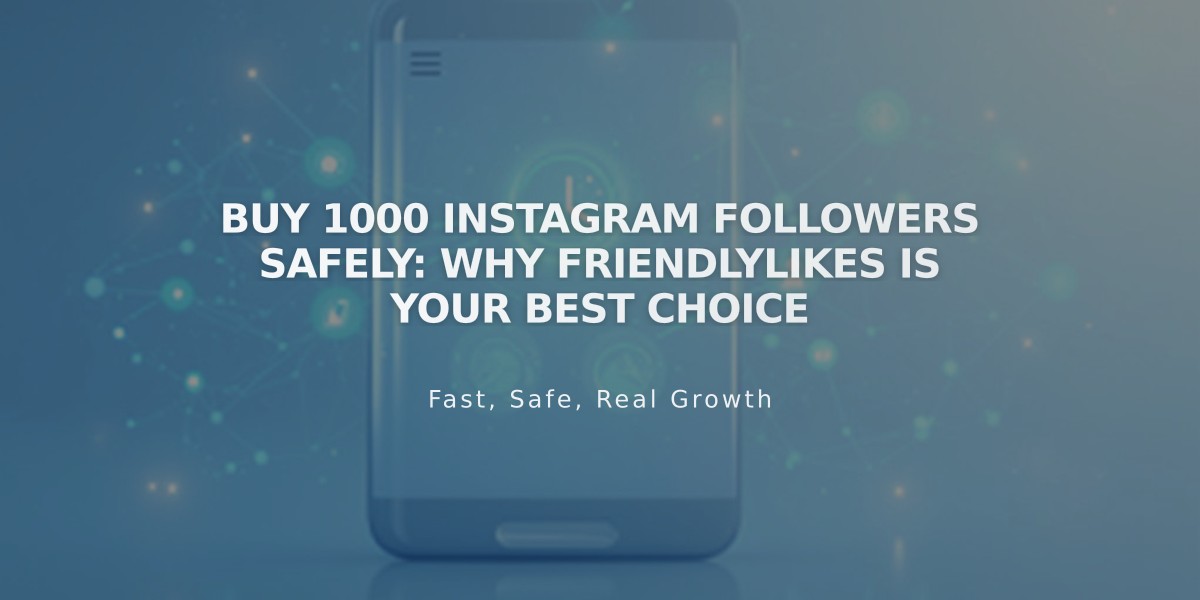 Buy 1000 Instagram Followers Safely: Why FriendlyLikes Is Your Best Choice