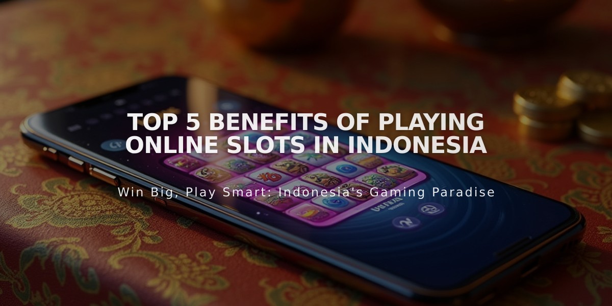 Top 5 Benefits of Playing Online Slots in Indonesia