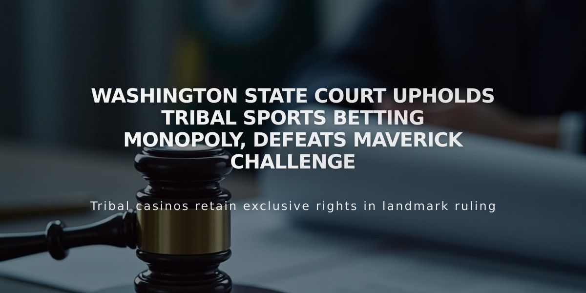 Washington State Court Upholds Tribal Sports Betting Monopoly, Defeats Maverick Challenge