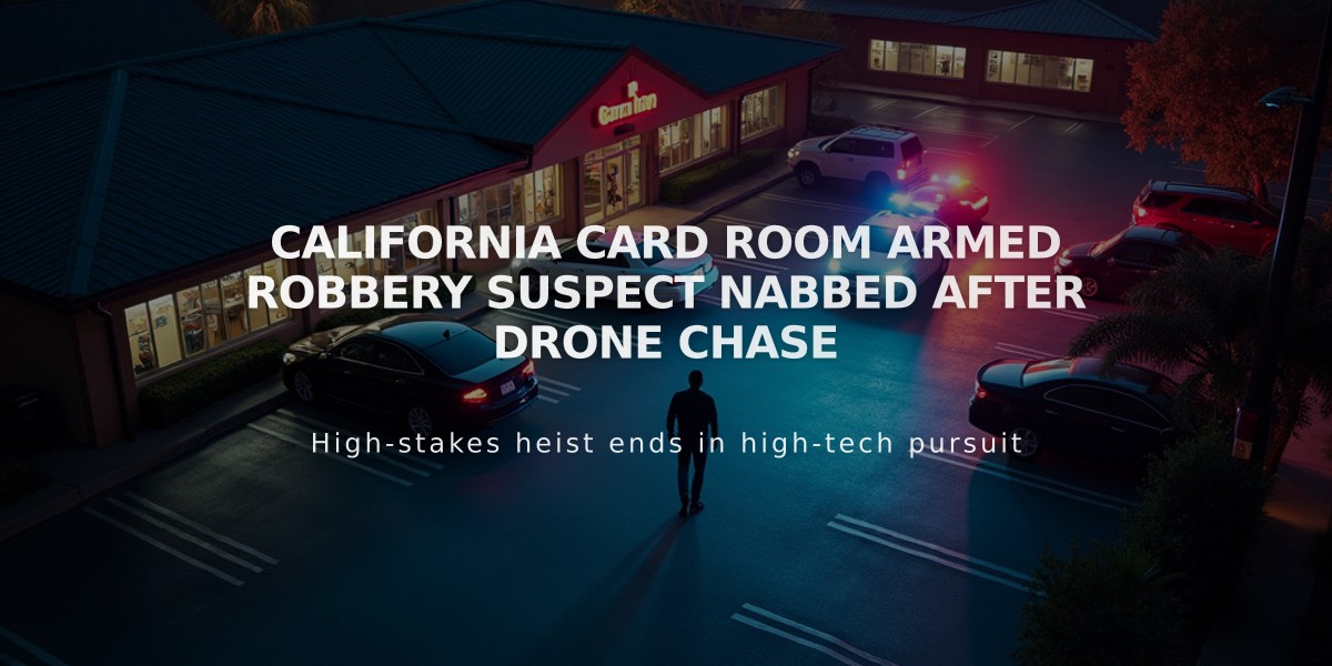 California Card Room Armed Robbery Suspect Nabbed After Drone Chase