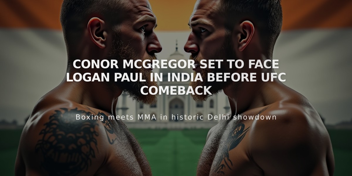 Conor McGregor Set to Face Logan Paul in India Before UFC Comeback