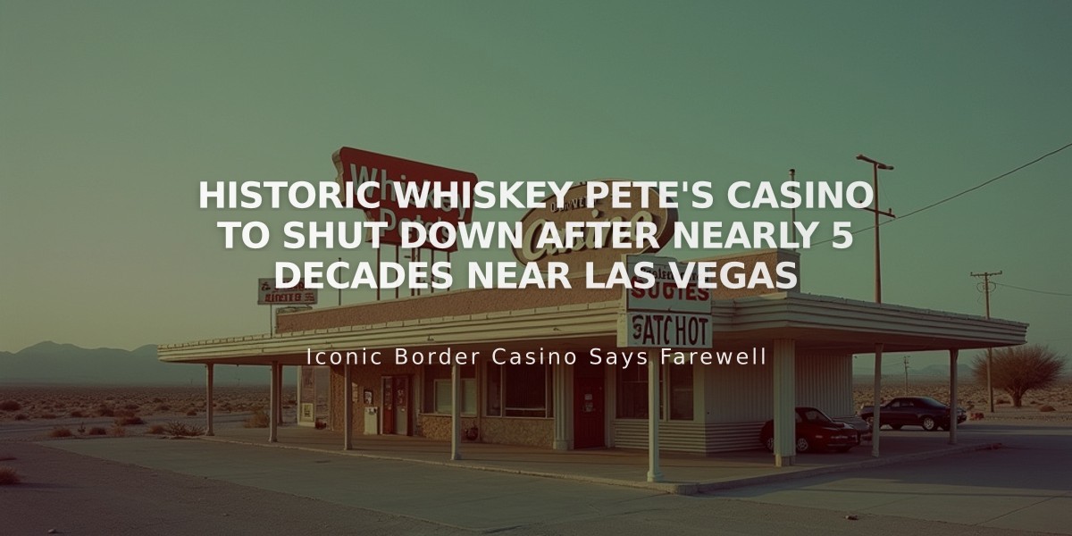 Historic Whiskey Pete's Casino to Shut Down After Nearly 5 Decades Near Las Vegas