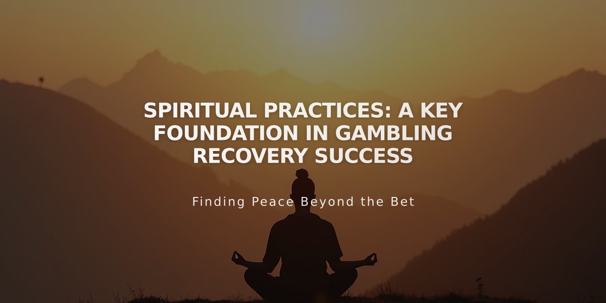 Spiritual Practices: A Key Foundation in Gambling Recovery Success