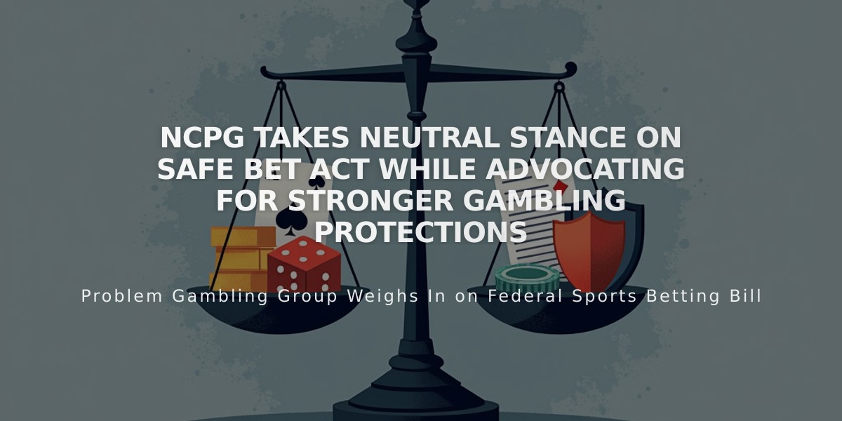 NCPG Takes Neutral Stance on SAFE Bet Act While Advocating for Stronger Gambling Protections