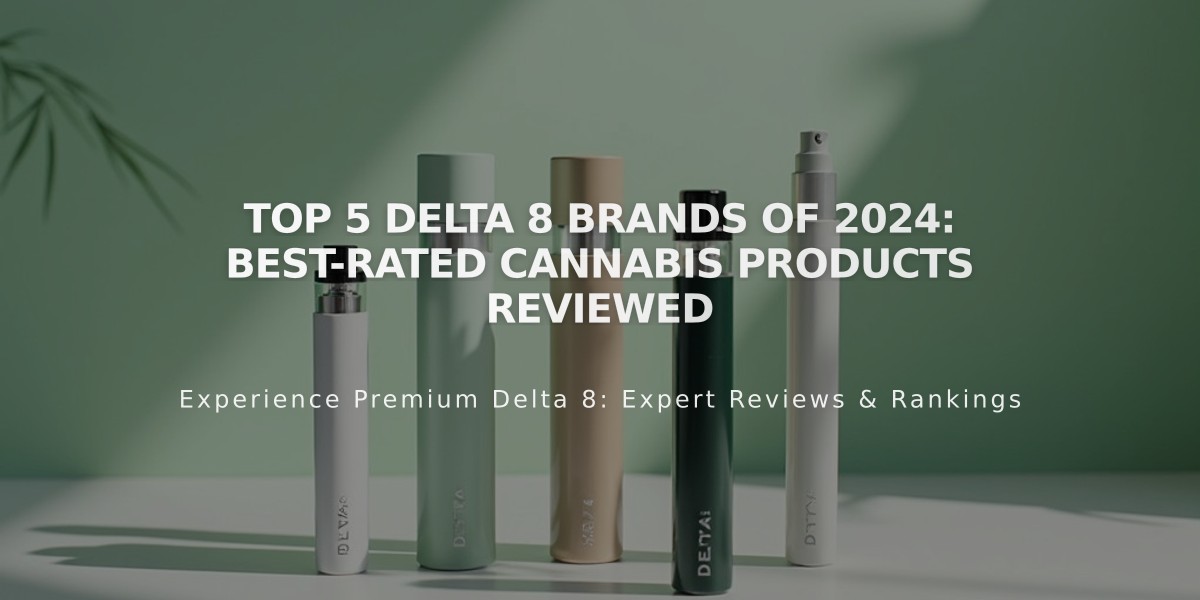 Top 5 Delta 8 Brands of 2024: Best-Rated Cannabis Products Reviewed