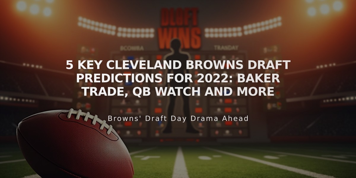 5 Key Cleveland Browns Draft Predictions for 2022: Baker Trade, QB Watch and More