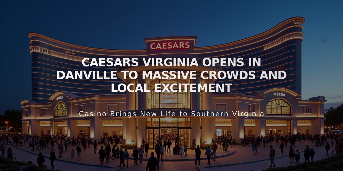 Caesars Virginia Opens in Danville to Massive Crowds and Local Excitement