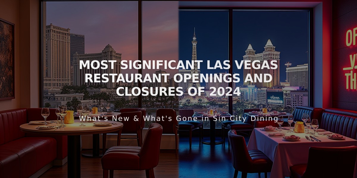 Most Significant Las Vegas Restaurant Openings and Closures of 2024