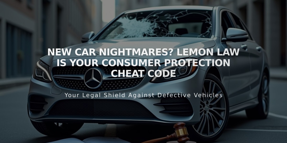 New Car Nightmares? Lemon Law Is Your Consumer Protection Cheat Code