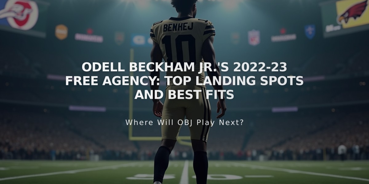 Odell Beckham Jr.'s 2022-23 Free Agency: Top Landing Spots and Best Fits