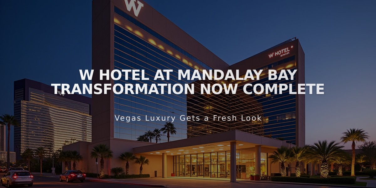 W Hotel at Mandalay Bay Transformation Now Complete