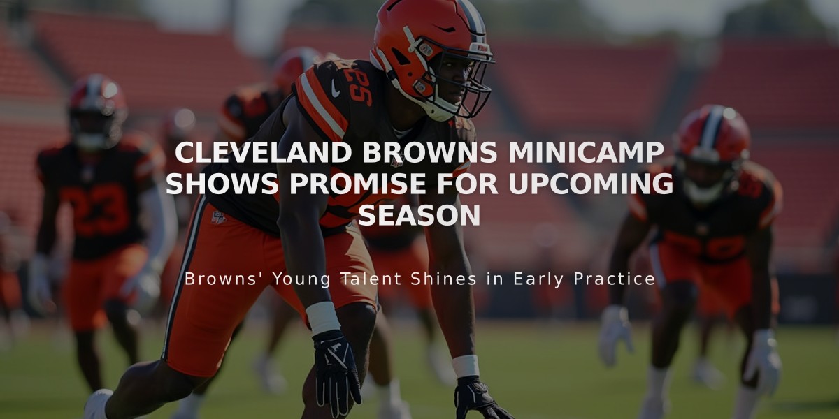 Cleveland Browns Minicamp Shows Promise for Upcoming Season