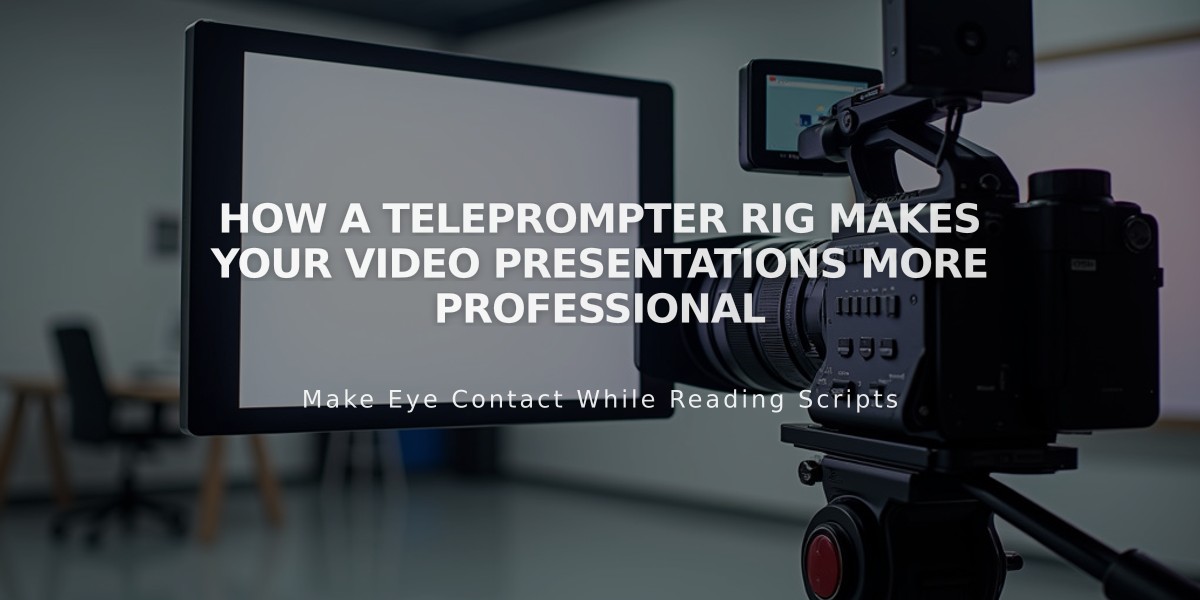 How a Teleprompter Rig Makes Your Video Presentations More Professional