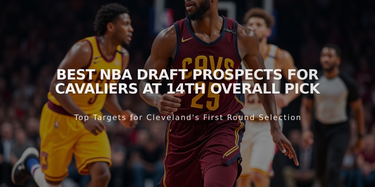 Best NBA Draft Prospects for Cavaliers at 14th Overall Pick