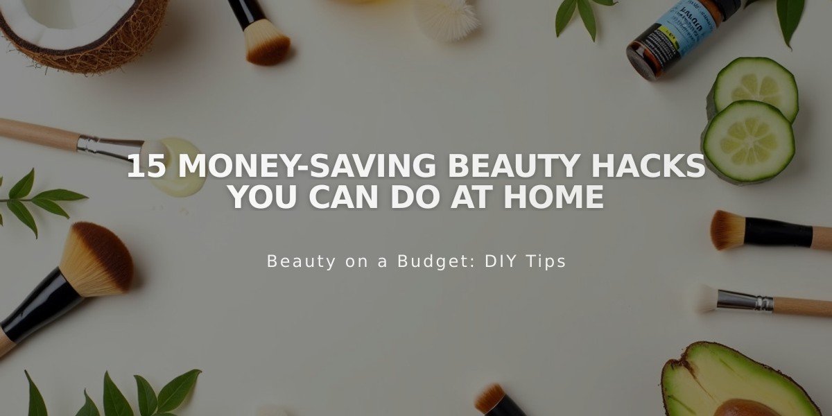 15 Money-Saving Beauty Hacks You Can Do at Home