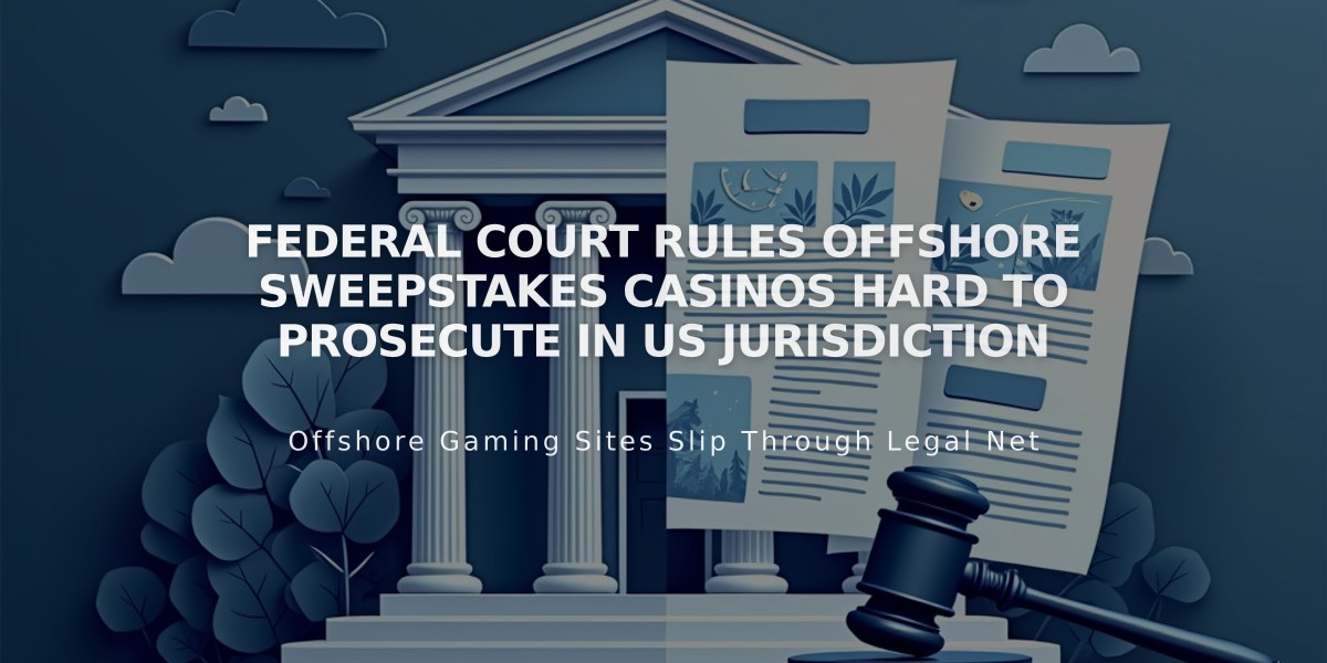 Federal Court Rules Offshore Sweepstakes Casinos Hard to Prosecute in US Jurisdiction